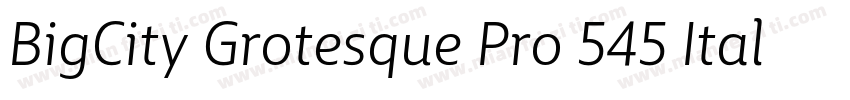 BigCity Grotesque Pro 545 Italic字体转换